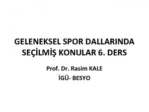 GELENEKSEL SPOR DALLARINDA SELM KONULAR 6 DERS Prof