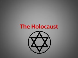 The Holocaust The Holocaust The word Holocaust refers