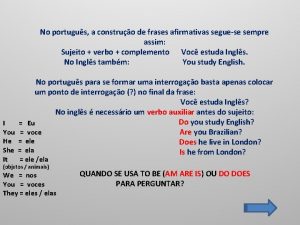 No portugus a construo de frases afirmativas seguese