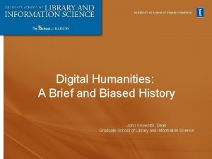 UNIVERSITY OF ILLINOIS AT URBANACHAMPAIGN Digital Humanities A