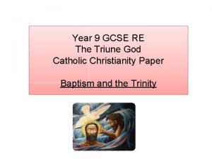 Year 9 GCSE RE The Triune God Catholic