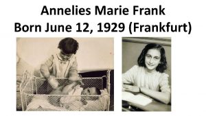 Annelies Marie Frank Born June 12 1929 Frankfurt