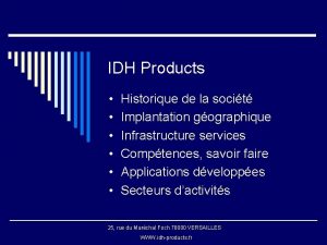 IDH Products Historique de la socit Implantation gographique