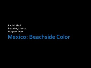 Rachel Black Rosarito Mexico Magnum Opus Mexico Beachside