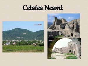 Cetatea Neamt Harta turistica a judeului Neam Vederi