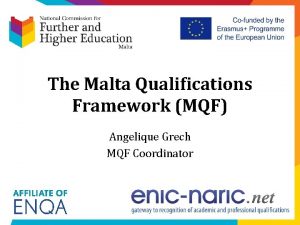 The Malta Qualifications Framework MQF Angelique Grech MQF