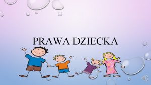 PRAWA DZIECKA CO TO S PRAWA PRAWA TO