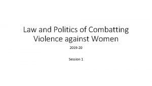 Law and Politics of Combatting Violence against Women