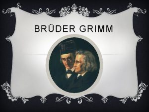 BRDER GRIMM Die Brder Jacob 1785 1863 und