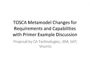 TOSCA Metamodel Changes for Requirements and Capabilities with