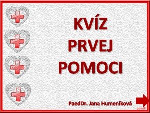 KVZ PRVEJ POMOCI Paed Dr Jana Humenkov V