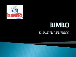 BIMBO EL PODER DEL TRIGO HISTORIA DE BIMBO