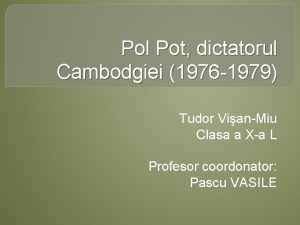 Pol Pot dictatorul Cambodgiei 1976 1979 Tudor VianMiu