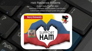 Haiti Resilience Systems Khaled Deeb Ph D MBA