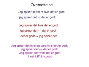 Oversettelse Jeg spiser det bare hvis det er