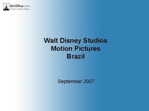 Walt Disney Studios Motion Pictures Brazil September 2007