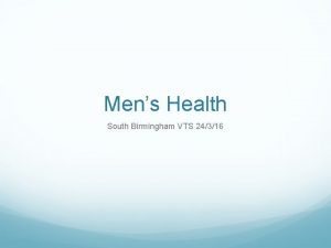 Mens Health South Birmingham VTS 24316 Why Mens