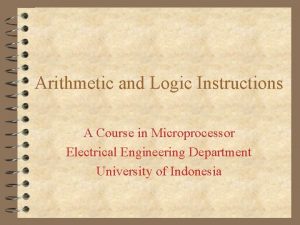 Arithmetic and Logic Instructions A Course in Microprocessor