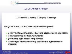 LCLS Access Policy J Schneider J Arthur J