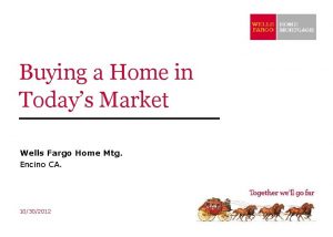 Buying a Home in Todays Market Wells Fargo