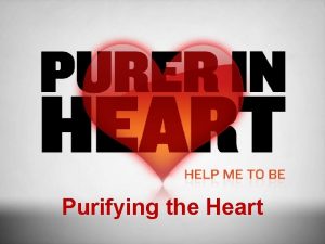 Purifying the Heart In This Study What is