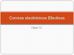 Correos electrnicos Efectivos Clase 12 Importancia Un da