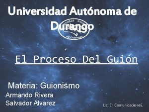 Universidad Autnoma de Durango El Proceso Del Guin