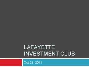 LAFAYETTE INVESTMENT CLUB Oct 21 2011 Agenda Club