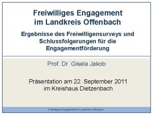 Freiwilliges Engagement im Landkreis Offenbach Ergebnisse des Freiwilligensurveys