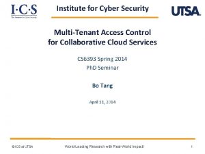 Institute for Cyber Security MultiTenant Access Control for