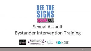 Sexual Assault Bystander Intervention Training 1 About See
