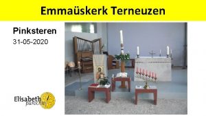 Emmaskerk Terneuzen Pinksteren 31 05 2020 Stille samenkomst