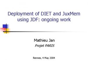 Deployment of DIET and Jux Mem using JDF