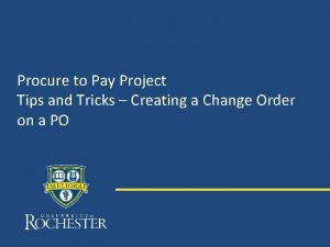 Procure to Pay Project Tips and Tricks Creating