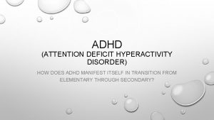 ADHD ATTENTION DEFICIT HYPERACTIVITY DISORDER HOW DOES ADHD