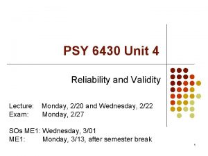 PSY 6430 Unit 4 Reliability and Validity Lecture