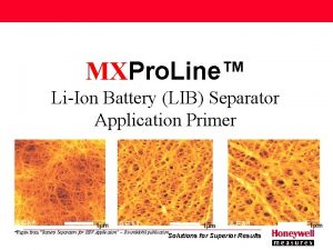 MXPro Line LiIon Battery LIB Separator Application Primer