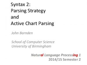 Syntax 2 Parsing Strategy and Active Chart Parsing