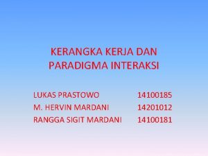 KERANGKA KERJA DAN PARADIGMA INTERAKSI LUKAS PRASTOWO M