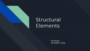 Structural Elements Ms Morgan Huntingdon College Story What