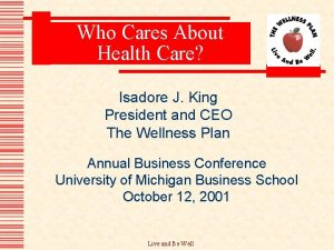 Who Cares About Health Care Isadore J King