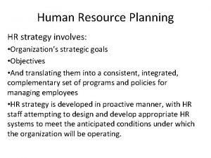 Human Resource Planning HR strategy involves Organizations strategic