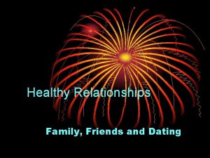 Healthy Relationships Family Friends and Dating Healthy Relationships
