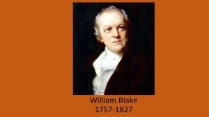 William Blake 1757 1827 I cannot think of