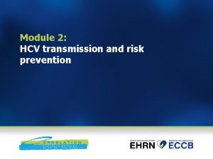 Module 2 HCV transmission and risk prevention Module