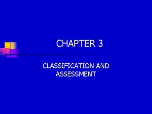 CHAPTER 3 CLASSIFICATION AND ASSESSMENT CLASSIFICATION CATEGORIES OF