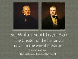 Sir Walter Scott 1771 1831 The Creator of