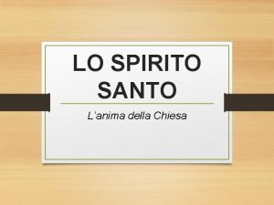 LO SPIRITO SANTO Lanima della Chiesa Lo Spirito