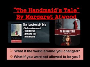 The Handmaids Tale By Margaret Atwood What if
