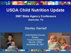USDA Child Nutrition Update 2007 State Agency Conference